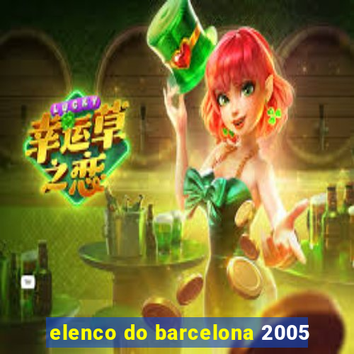 elenco do barcelona 2005